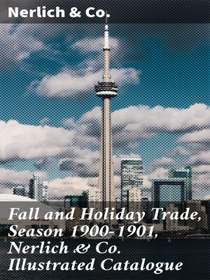 cover image of Fall and Holiday Trade, Season 1900-1901, Nerlich & Co. Illustrated Catalogue